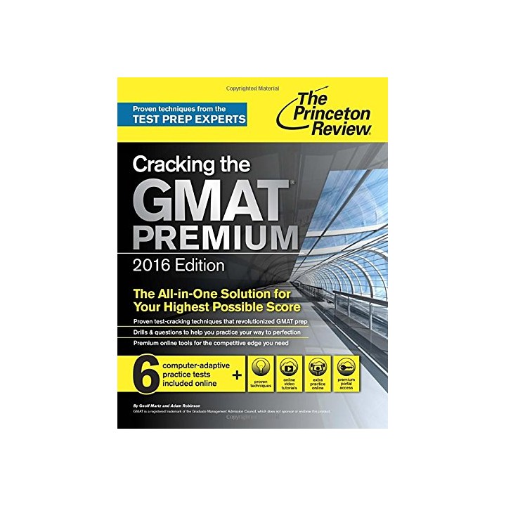 Cracking The Gmat Premium Edition With 6 Computer-Adaptive Practice Tests, 2016 (Graduate School Test Preparation) Premium Edition